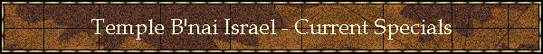 Temple B'nai Israel - Current Specials