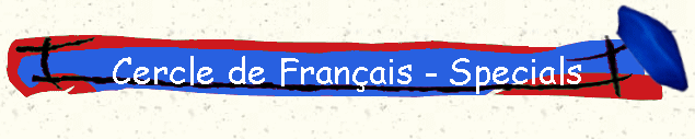 Cercle de Fran�ais - Specials