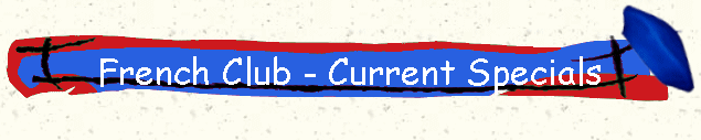 French Club - Current Specials