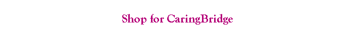 Shop for CaringBridge